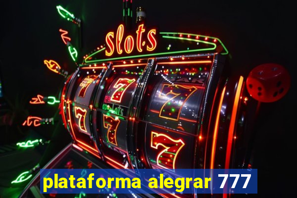 plataforma alegrar 777